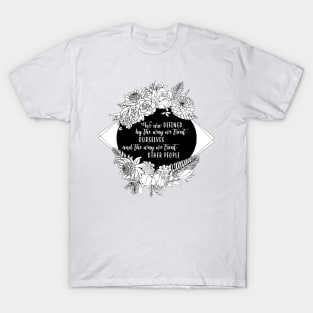 Defined By How We Treat Ourselves And Others T-Shirt